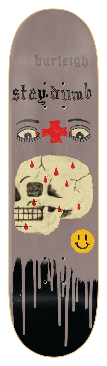 Zero Burleigh Stay Dumb Deck 8.25