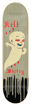 Load image into Gallery viewer, Zero Burman Kill Whitey Deck 8.25
