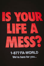 Load image into Gallery viewer, FA Is Your Life A Mess? Tee in Black
